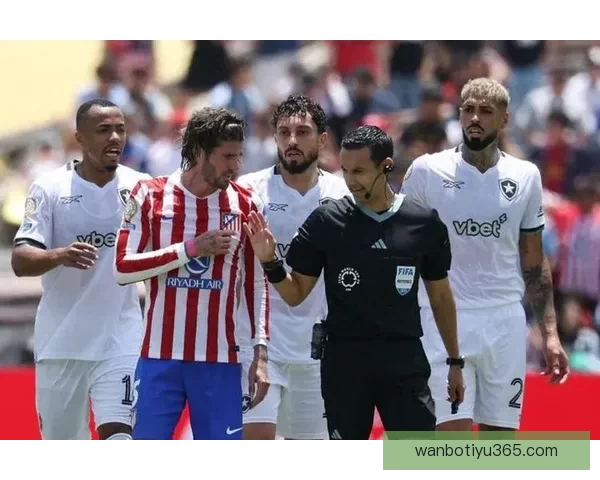 马竞对裁判判罚强烈不满肩部进球成联赛焦点